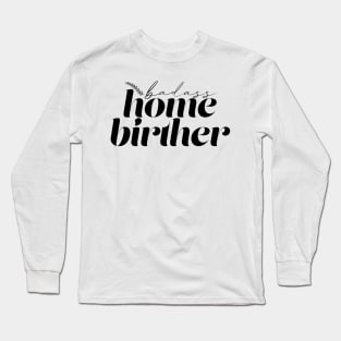 Badass Home Birther Long Sleeve T-Shirt